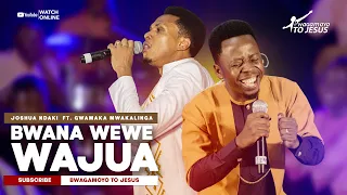 bwana wewe wajua bwagamoyo to jesus ft gwamaka mwakalinga
