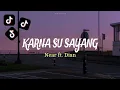 Download Lagu Karna Su Sayang - Near ft. Dian (Speed Up + Reverb) | Lyrics Tiktok Version