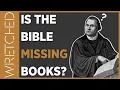Why Did the Reformers Remove Books From the Bible WRETCHED