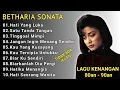 Download Lagu Full Album Betharia Sonatal Lagu Lawas Terbaik| Lagu Pop Nostalgia 80an - 90an kenangan