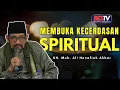 MEMBUKA KECERDASAN SPIRITUAL | KH. Moh. Ali Hanafiah Akbar