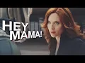 Natasha romanoff || Hey Mama!