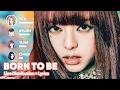Download Lagu ITZY - BORN TO BE (Line Distribution + Lyrics Karaoke) PATREON REQUESTED
