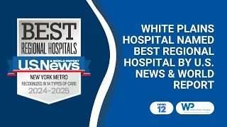 White Plains Hospital Named Best Regional Hospital by U S News World Report