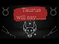 TAURUS Quotes 2022
