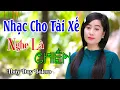 Download Lagu CÁC ANH LÁI XE PHẢI NGHE ✔️ Mở Nhẹ Nhàng Liên Khúc Rumba, Cực Hay,Ngủ Cực Say. Thúy Duy, Hoàng Diễn