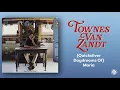 Townes Van Zandt - (Quicksilver Daydreams Of) Maria (Official Audio)