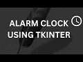 Alarm clock using python tkinter python project