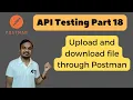 Part 18 File Handling in Postman Uploads and Downloads Demystified