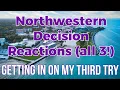 Northwestern Decision Reaction Trilogy - After 11 Years of NU Being my Dream School I Did It
