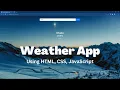 08 Build A Weather App using HTML CSS JavaScript Step By Step