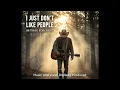 Lagu I Just Don't Like People