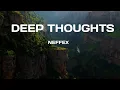 Lagu DEEP THOUGHTS- NEFFEX(LYRICS)