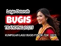 🔰KUMPULAN BUGIS VIRAL FYP TIK-TOK 2025 FULL ALBUM NONSTOP PALING DICARI 
