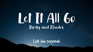 Download Let It All Go - Birdy \u0026 Rhodes | Lirik dan Terjemah MP3