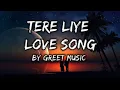 Lagu Tere liye greet music || love song || || lo-fi song ||(by greet music) #music #bollywoodlofi