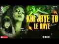 Download Lagu Koi Jaye To Le Aaye | Its Dj RJ Remix #Hindi_Song Retro Mix | #Instagram Viral Song🔥Ghatak 1996