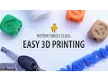 Easy 3D Printing Class