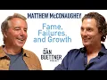 Matthew McConaughey s Fame and Failures Dan Buettner Podcast