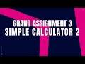 Python Problem SIMPLE CALCULATOR 2 Grand Assignment 3 Python Coding Debugging Nxtwave CCBP