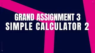 Python Problem SIMPLE CALCULATOR 2 Grand Assignment 3 Python Coding Debugging Nxtwave CCBP