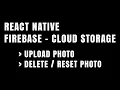 React Native - Firebase Cloud Storage Upload Profile Picture And Reset Profile Picture