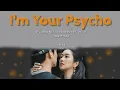 Download Lagu Janett Suhh - I'm Your Psycho| English Lyrics | It's Okay Not to be Okay OST. Vol.2