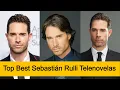 Top 10 Best Telenovelas Of Sebastian Rulli To Watch ASAP