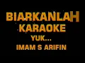 Download Lagu Mengapa Kau Tinggalkan Aku // Imam S Arifin // Karaoke // Biarkanlah