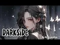 Download Lagu Nightcore - Darkside🖤 {Alan Walker}