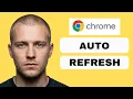 How To Auto Refresh A Page In Chrome full guide 2026
