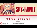 Spitz "Protect the Light" Opening spy x family season 3 (ccl) lirik terjemahan bahasa Indonesia