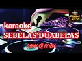 Download Lagu karaoke | sebelas duabelas || new dj max