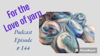 Download Podcast # 144 For the love of yarn//   #crochet #yarntube #spinning #knitting MP3