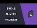 Single Number Problem Coding Interview Problem