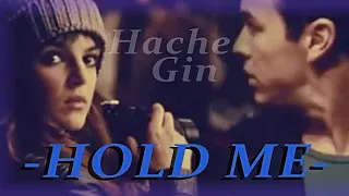 Hache \u0026 Gin || HOLD ME