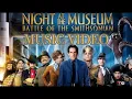 Lagu Night At The Museum: Battle of The Smithsonian (2009) Music Video