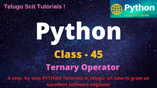 Python Class-45 Ternary Operators Part-8 Python Tutorial for Beginners - in Telugu and English