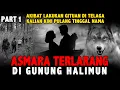 Akibat Lakukan Gituan Di Telaga kalian Kini Pulang Tinggal Nama - ASMARA TERLARANG GUNUNG HALIMUN