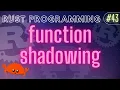 Rust Programming Tutorial - function shadowing