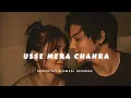 Download Lagu Usse Mera Chahra Chhupa Bhi Naa | Haan Tu Hai |  (Slowed Reverb )Deep Vibes - Topic