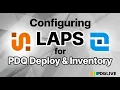 How to configure LAPS for PDQ Deploy Inventory