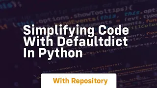 Simplifying code with defaultdict in python