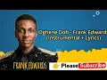 Oghene doh - Frank Edwards (Instrumental + Lyrics)