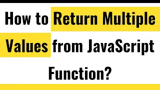 JavaScript Functions How to Return Multiple Values from a Function in JavaScript