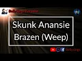 Download Lagu Skunk Anansie - Brazen (Weep) (Karaoke)
