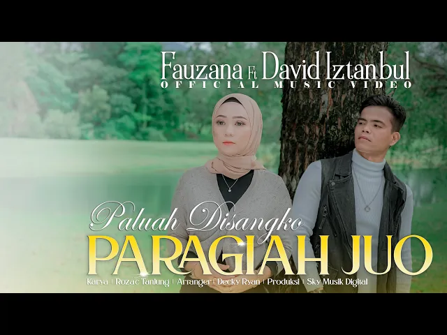 Download MP3 Fauzana Ft David Iztambul - Paluah Disangko Paragiah Juo ( Official Music Video )