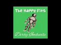 The Happy Fits - Dirty Imbecile (Official Audio)