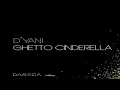 D'Yani - Ghetto Cinderella (2023