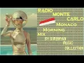 Radio Monte Carlo - Monaco Morning mix - Luxury Music & Lifestyle 🍹 March 2025  By Simonyàn #493